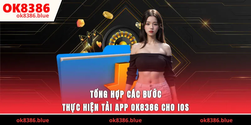 Tổng hợp các bước thực hiện tải app OK8386 cho iOS