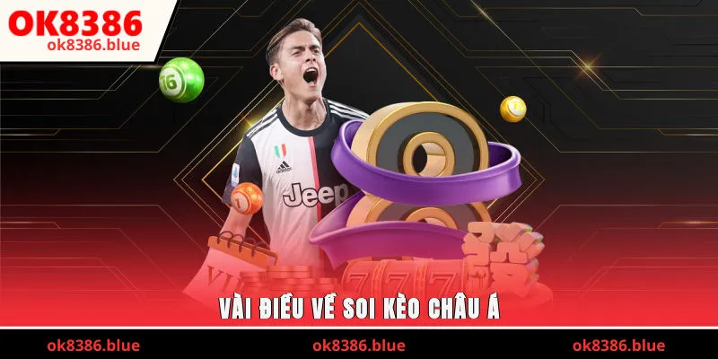 Vài điều về soi kèo châu Á